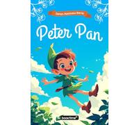 Peter Pan: Adapted for children ages 9 to 12 and color illustrations