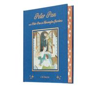 Peter Pan and Peter Pan in Kensington Gardens (Arcturus Deluxe Children's Classics)
