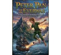 Peter Pan and the Everwas: 1 (Peter Pan Short Stories)
