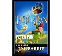 Peter Pan (Annotated): The 1911 Classic Edition with Illustrations