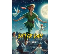Peter Pan: Classic Edition With Illustrations