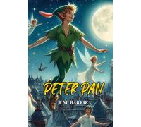 Peter Pan: Classic Edition With Illustrations