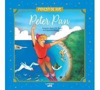 Peter Pan. Povesti de aur - J.M. Barrie, Editie in limba romana