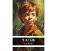 Peter Pan: The Original 1911 Classic Edition (Annotated)