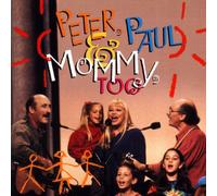 Peter Paul & Mary - Peter Paul & Mommy Too