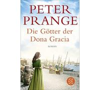 Peter Prange Die Götter der Dona Gracia: Roman (Tapa blanda)