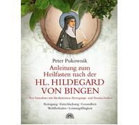 Peter Pukownik Anleitung zum Heilfasten nach der Hl. Hildegard von B (Tapa dura)