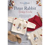 Peter Rabbit™ Baby Knits: 20 knitting patterns for clothes and accessories inspired by the Tales of Beatrix Potter (World of Peter Rabbit)