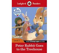 PETER RABBIT: GOES TO THE TREEHOUSE (LB): Ladybird Readers Level 2 - 9780241254493