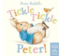 Peter Rabbit: Tickle! Tickle!: A First Touch-And-Feel Book (The World of Beatrix Potter: Peter Rabbit)