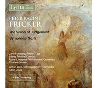 Peter Racine Fricker : The Vision of Judgement - Symphonie n° 5. Manning, Tear, Weir, Groves, Davis.