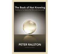 Peter Ralston The Book of Not Knowing (Tapa blanda) (Importación USA)