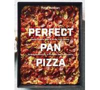 Peter Reinhart Perfect Pan Pizza (Tapa dura)