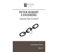 Peter Robert Landsberg: A Jewish "War Criminal" (In the Shadow of Power)