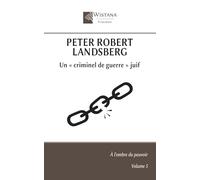 Peter Robert Landsberg: Un « criminel de guerre » juif (À l'ombre du pouvoir)