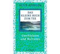 Peter Rohrsen Das kleine Buch zum Tee: Geschichten und Kulturen (Tapa dura)