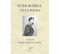 Peter Russell. Vita e poesia