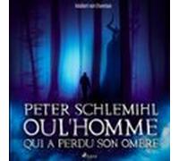 Peter Schlemihl Ou Lhomme Qui A Perdu Son Ombre (audiolibro)