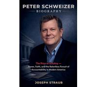 Peter Schweizer Biography: The Price of Scrutiny - Power, Faith, and the Relentless Pursuit of Accountability in Modern America