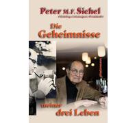 Peter Sichel: Die Geheimnisse meiner drei Leben: Flüchtling, Geheimagent und Weinhändler