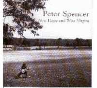 Peter Spencer - New Hope & Wise Virgins