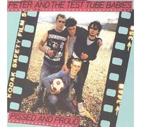 Peter & Test Tube Babies - Pissed & Proud