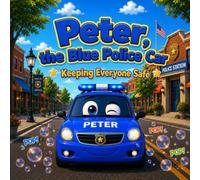 Peter, the Blue Police Car: Keeping Everyone Safe (City Helpers)