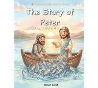 Peter - The Disciple of Jesus: A children's Bible story about faith and transformation - easy reading for children
