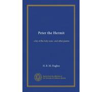 Peter the Hermit: a lay of the holy wars : and other poems