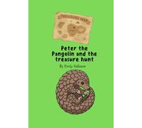 Peter the Pangolin and the Treasure Hunt (Tales of weird and wonderful animals)