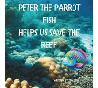 Peter the Parrot fish helps us save the Reef