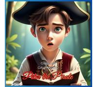 Peter The Pirate: A Fantasy Adventure with Pirates, Talking Animals, and Magical Friends