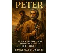 Peter: The Rock, the Fisherman, and the Foundation of the Church (Bible Commentary)