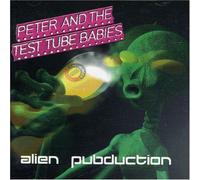 Peter & the Test Tube Babies - Alien Pubduction