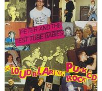 Peter & The Test Tube Babies - Loud Blaring Punk Rock