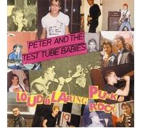 Peter & the Test Tube Babies - Loud Blaring Punk Rock