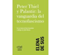 Peter Thiel y Palantir: la vanguardia del tecnofascismo: 4 (CTXT MINI)