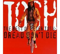 Peter Tosh - Dread Don'T Die (best Of)