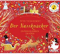 Peter Tschaikowsky. Der Nussknacker: Ein Musik-Bilderbuch zum Hören: 2