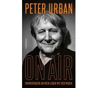 Peter Urban On Air: Erinnerungen an mein Leben mit der Musik Die R (Tapa dura)