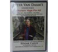 Peter Van Daam's Exercises: Western Yoga For All Developed Using Guidelines in the Psychic Readings of Edgar Cayce