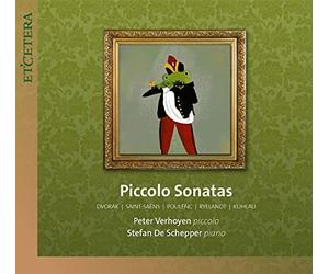 Peter Verhoyen, Stefan de Schepper - Piccolo Sonatas: Dvorak | Saint-saens | Poulenc