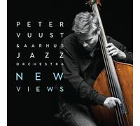 Peter Vuust / Aarhus Jazz Orchestra - New Views / Peter Vuust & Aarhus Jazz Orchestra