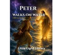 Peter Walks on Water: A Bible Story Activity Book for Kids Ages 6-8 - Faith, Courage and Keeping Your Eyes on Jesus Through Every Storm | Coloring ... Prayer Pages | Growing Lights Series Book 1