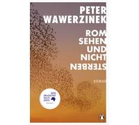 Peter Wawerzine Rom sehen und nicht sterben: Roman. Nominiert für de (Tapa dura)