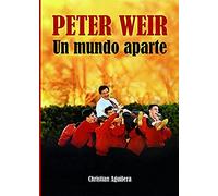 Peter Weir: Un mundo aparte (OTROS TITULOS CINE)