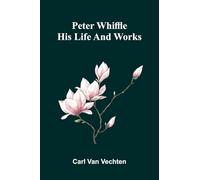 Peter Whiffle: His Life And Works