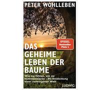 Peter Wohlleben Das geheime Leben der Bäume: Was sie fühlen, wie sie (Tapa dura)