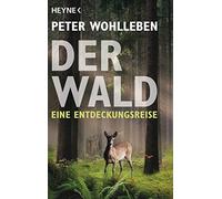 Peter Wohlleben Der Wald: Eine Entdeckungsreise (Tapa blanda)