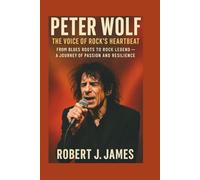 Peter Wolf: The Voice of Rock’s Heartbeat: From Blues Roots to Rock Legend - A Journey of Passion and Resilience